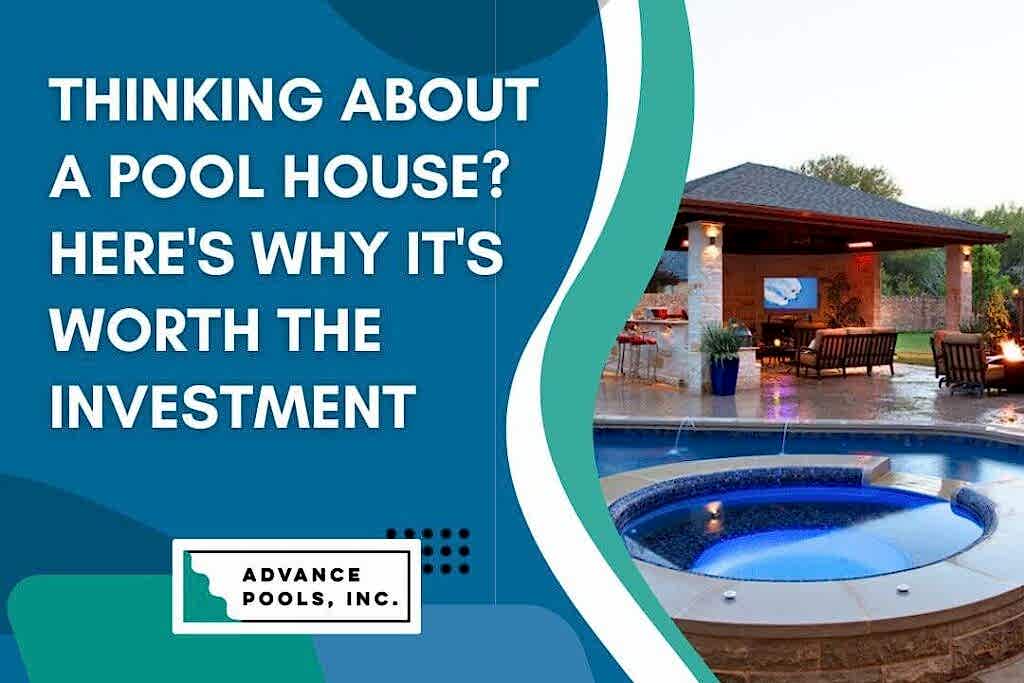 pool house construction - Thinking About a Pool House Here's Why It's Worth the Investment - Advance Pools